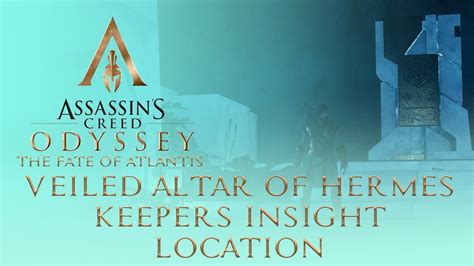 veiled altar of hermes|assassin's creed odyssey keepers insight.